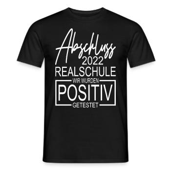 Abschluss 2022 Realschule positiv getestet - Männer T-Shirt - Schwarz - Vorne - AI Model Male 178 light (178cm)