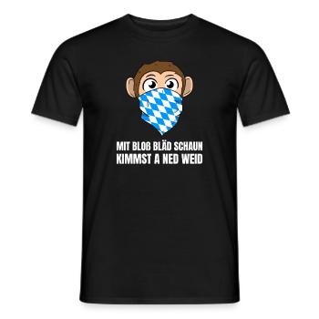 Mit Bloß Bläd Schaun Kimmst A Ned Weid Bayrisch - Männer T-Shirt - Schwarz - Vorne - AI Model Male 178 light (178cm)