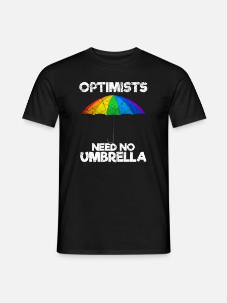 Optimists Need No Umbrella Optimisten - Männer T-Shirt - Schwarz