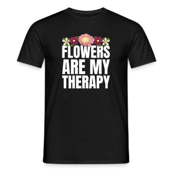 Flowers Are My Therapy Gärtner Florist - Männer T-Shirt - Schwarz - Vorne - AI Model Male 178 light (178cm)