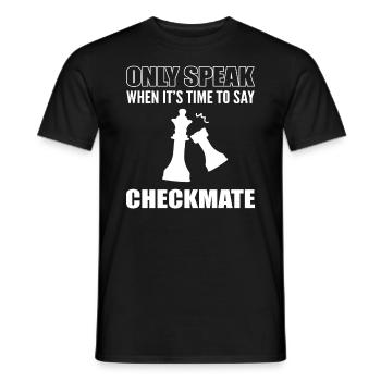 Only Speak When It's Time To Say Checkmate Schach - Männer T-Shirt - Schwarz - Vorne - AI Model Male 178 light (178cm)
