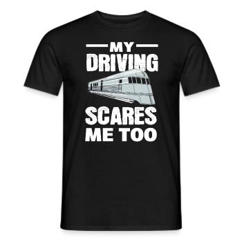 My Driving Scares Me Too Zugführer - Männer T-Shirt - Schwarz - Vorne - AI Model Male 178 light (178cm)