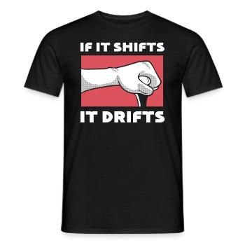 If It Shifts, It Drifts Driftautofahrer - Männer T-Shirt - Schwarz - Vorne - AI Model Male 178 light (178cm)