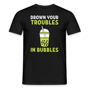 Drown Your Troubles In Bubbles Milch Teemacher - Männer T-Shirt - Schwarz - Vorne - AI Model Male 178 light (178cm)