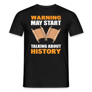 Warning May Start Talking About History - Männer T-Shirt - Schwarz - Vorne - AI Model Male 178 light (178cm)