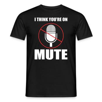 I Think You're On Mute Sachbearbeiter - Männer T-Shirt - Schwarz - Vorne - AI Model Male 178 light (178cm)