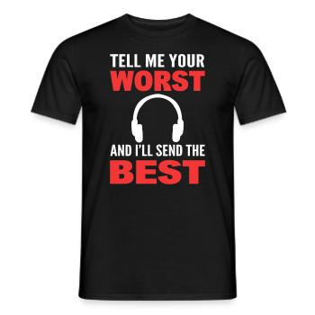 Tell Me Your Worst And I'll Send The Best EMT - Männer T-Shirt - Schwarz - Vorne - AI Model Male 178 light (178cm)