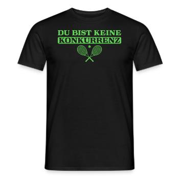 Tennis Du bist keine Konkurrenz Tennisspieler - Männer T-Shirt - Schwarz - Vorne - AI Model Male 178 light (178cm)