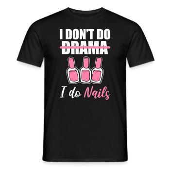 I Don't Do Drama I Do Nails Nagel-Techniker - Männer T-Shirt - Schwarz - Vorne - AI Model Male 178 light (178cm)