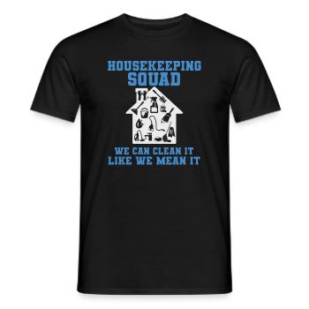 Housekeeping Squad We Clean It Like We Mean It - Männer T-Shirt - Schwarz - Vorne - AI Model Male 178 light (178cm)