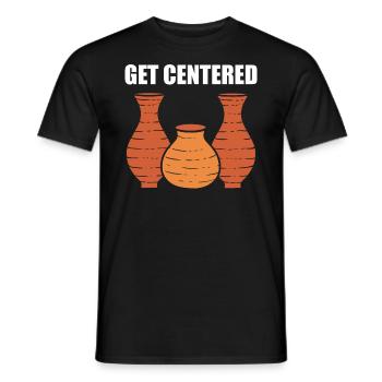 Get Centered Keramiker - Männer T-Shirt - Schwarz - Vorne - AI Model Male 178 light (178cm)