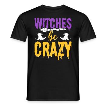 Witches Be Crazy Hexerei-Enthusiast - Männer T-Shirt - Schwarz - Vorne - AI Model Male 178 light (178cm)