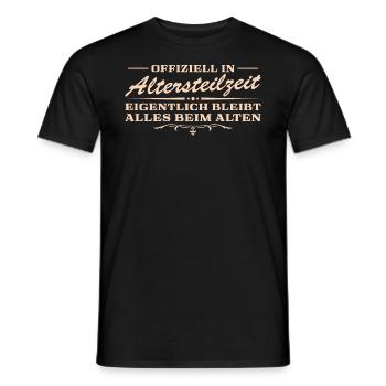 Altersteilzeit Alles bleibt beim alten Rente - Männer T-Shirt - Schwarz - Vorne - AI Model Male 178 light (178cm)