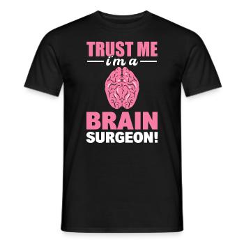 Trust Me, I'm A Brain Surgeon Arzt - Männer T-Shirt - Schwarz - Vorne - AI Model Male 178 light (178cm)