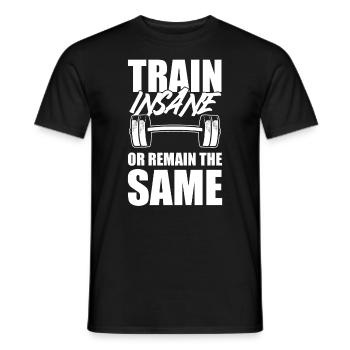 Train Insane Or Remain The Same Fitness - Männer T-Shirt - Schwarz - Vorne - AI Model Male 178 light (178cm)
