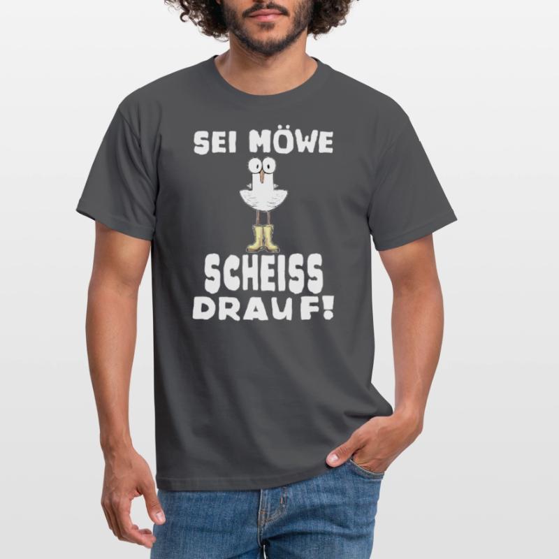 Sei Möwe Scheiss drauf Spruch oder Geschenkidee Männer T-Shirt