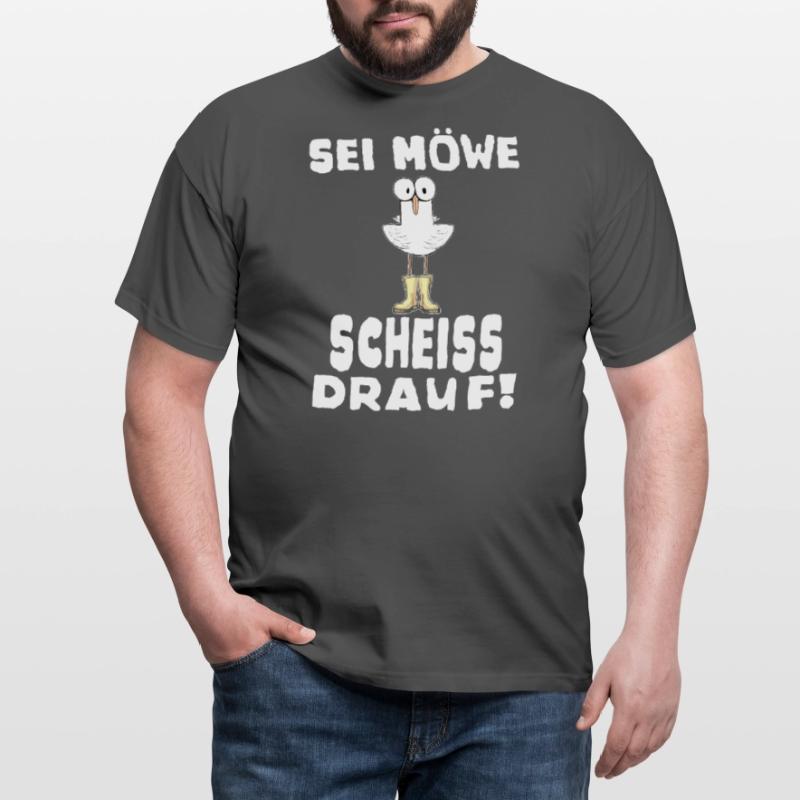 Sei Möwe Scheiss drauf Spruch oder Geschenkidee Männer T-Shirt