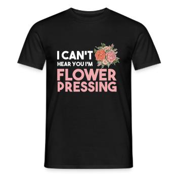 I Can't Hear You I'm Flower Pressing Oshibana - Männer T-Shirt - Schwarz - Vorne - AI Model Male 178 light (178cm)
