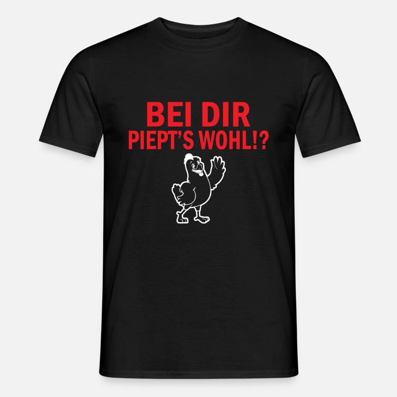 Bei dir Piept´s wohl - Männer T-Shirt - Schwarz