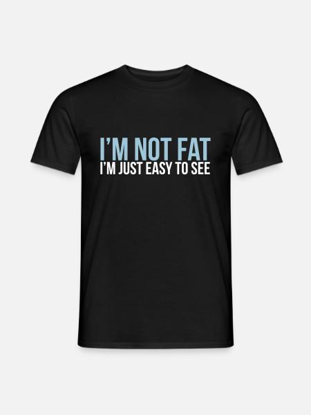 im not fat - Men's T-Shirt - black