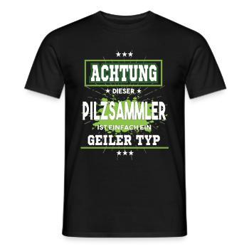 Pilzsammler ist einfach nur ein geiler Typ - Männer T-Shirt - Schwarz - Vorne - AI Model Male 178 light (178cm)