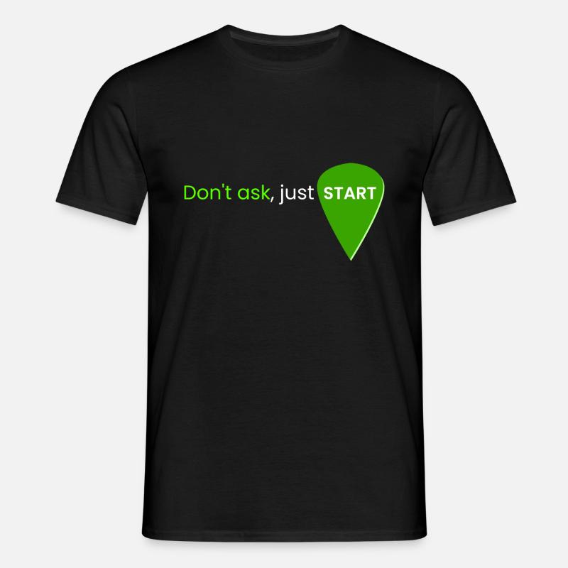 Ne demandez pas, commencez simplement - T-shirt Homme - noir