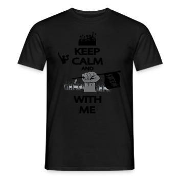 KEEP CALM AND STREIK WITH ME - Männer T-Shirt - Schwarz - Vorne - AI Model Male 178 light (178cm)