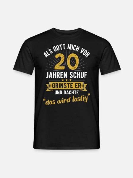 20. Geburtstag als Gott mich vor 20 Jahren schuf - Männer T-Shirt - Schwarz