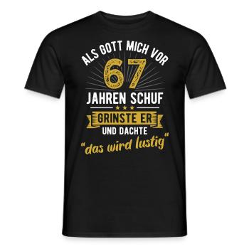 67. Geburtstag als Gott mich vor 67 Jahren schuf - Männer T-Shirt - Schwarz - Vorne - AI Model Male 178 light (178cm)