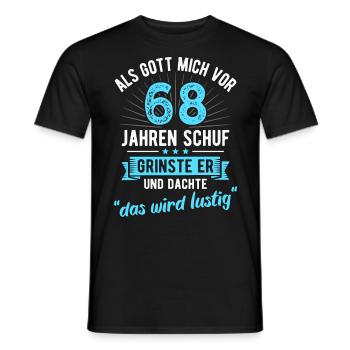 68. Geburtstag als Gott mich vor 68 Jahren schuf - Männer T-Shirt - Schwarz - Vorne - AI Model Male 178 light (178cm)