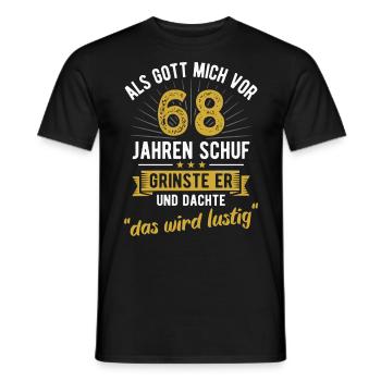 68. Geburtstag als Gott mich vor 68 Jahren schuf - Männer T-Shirt - Schwarz - Vorne - AI Model Male 178 light (178cm)