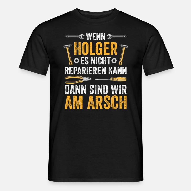 Lustiges Holger Handwerker Heimwerker Sprüche - Männer T-Shirt - Schwarz