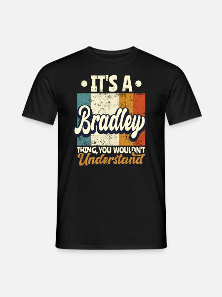 Name Bradley Gift Birthday Quote - Men's T-Shirt - black