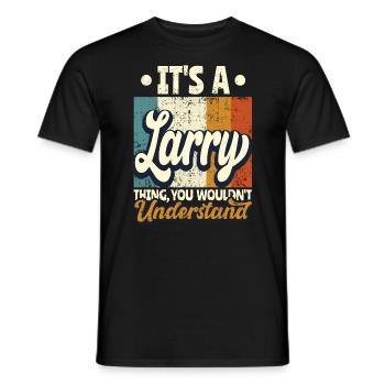 Name Larry Geschenk Geburtstag Spruch - Männer T-Shirt - Schwarz - Vorne - AI Model Male 178 light (178cm)