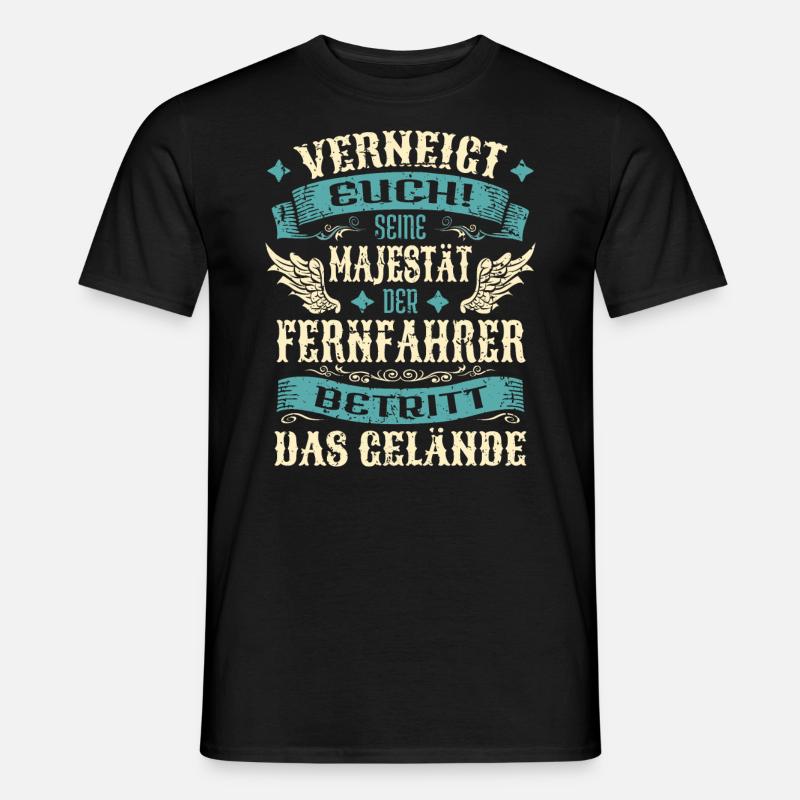 Fernfahrer Geschenk Lustige Sprüche - Männer T-Shirt - Schwarz