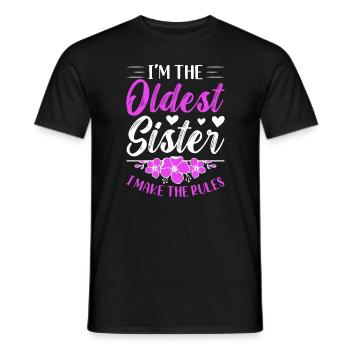 I'm the Oldest Sister And I Make The Rules - Men's T-Shirt - black - Front - AI Model Male 178 light (178cm)