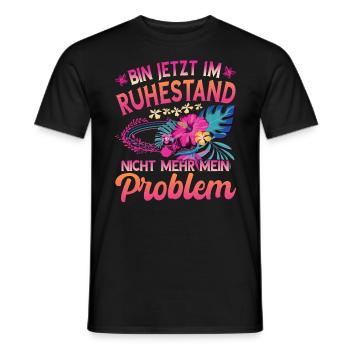 Bin jetzt im Ruhestand Nicht mehr mein Problem - Männer T-Shirt - Schwarz - Vorne - AI Model Male 178 light (178cm)