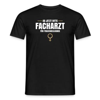 Ab Jetzt Bitte Facharzt Für Frauenheilkunde - Männer T-Shirt - Schwarz - Vorne - AI Model Male 178 light (178cm)