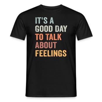 It's a Good Day to Talk About Feelings - Men's T-Shirt - black - Front - AI Model Male 178 light (178cm)
