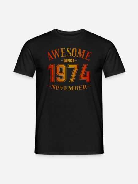 November 1974 - Geburtstag im November Awesome - Männer T-Shirt - Schwarz