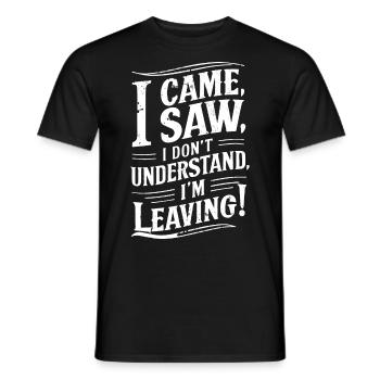 Lustiges Zitat Ich kam, ich sah, dass ich Humor verlasse - Männer T-Shirt - Schwarz - Vorne - AI Model Male 178 light (178cm)
