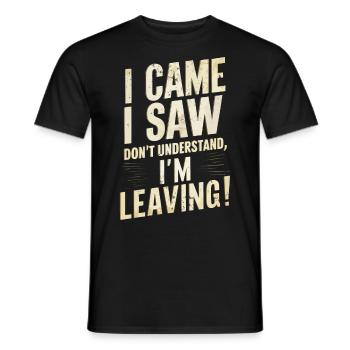 Lustiges Zitat: Ich kam, ich sah, dass ich die Erklärung verlasse - Männer T-Shirt - Schwarz - Vorne - AI Model Male 178 light (178cm)