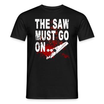 The Saw Must Go On Lustiges Handwerker Halloween - Männer T-Shirt - Schwarz - Vorne - AI Model Male 178 light (178cm)