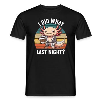I Did What Last Night Axolotl Axolotl Owner - Men's T-Shirt - black - Front - AI Model Male 178 light (178cm)