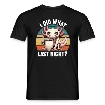 I Did What Last Night Axolotl Axolotl Owner - Men's T-Shirt - black - Front - AI Model Male 178 light (178cm)