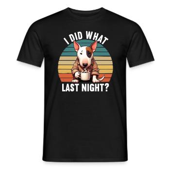 I Did What Last Night Miniatur Bullterrier Bully - Männer T-Shirt - Schwarz - Vorne - AI Model Male 178 light (178cm)