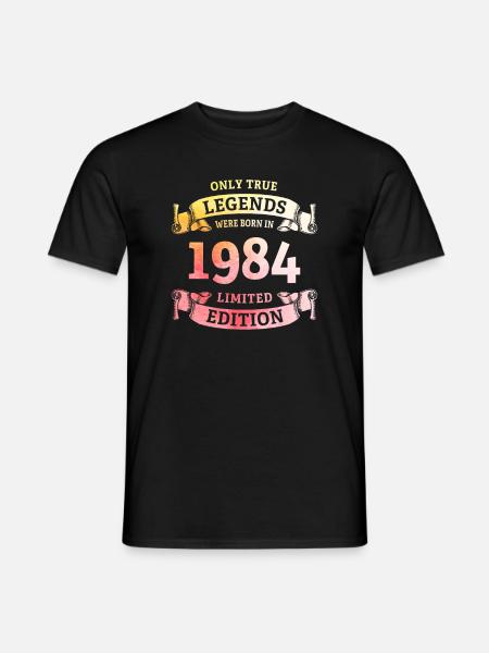 Todelliset legendat syntyivät vuonna 1984 40-vuotispäivänä - Miesten T-paita - musta