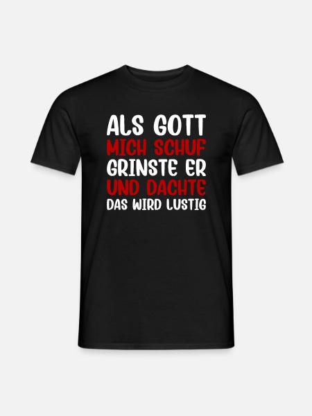 Als Gott mich schuf - Männer T-Shirt - Schwarz