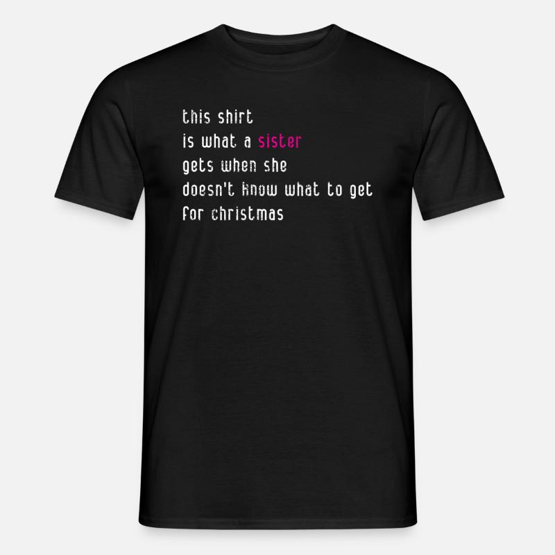 Schwester Weihnachtsgeschenk - Männer T-Shirt - Schwarz