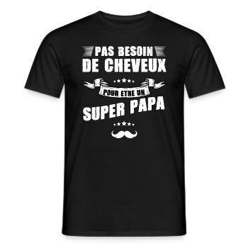 Super papa Pas besoin de Cheveux - T-shirt homme - noir - Devant - AI Model Male 178 light (178cm)